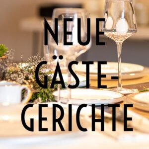 Kochen und geniessen: Neue Gästegerichte