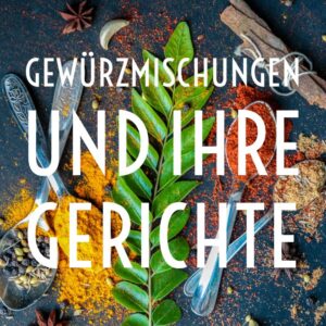 SA, 21. FEBRUAR 2026, 10.30 UHR: GEWÜRZMISCHUNGEN UND IHRE GERICHTE