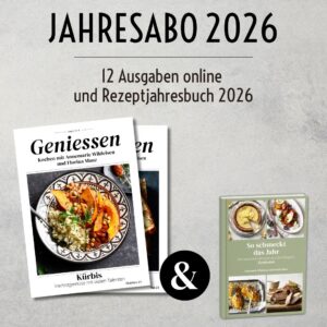 Geniessen Jahresabo 2026 (12 Ausgaben) – inkl. Jahresrezeptbuch 2026