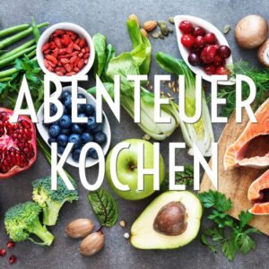 MI, 25. MÄRZ 2026, 18.00 UHR: ABENTEUER KOCHEN - DIE KUNST DES KOMBINIERENS