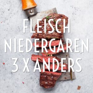 DO, 19. MÄRZ 2026, 18.00 UHR: FLEISCH NIEDERGAREN - 3x ANDERS
