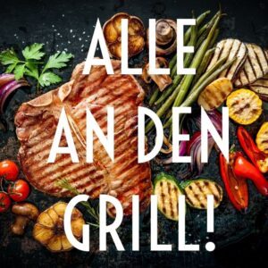 Alle an den Grill!