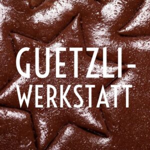 DO, 17. DEZEMBER 2026, 10.30 UHR: NEUES AUS DER GUETZLIWERKSTATT